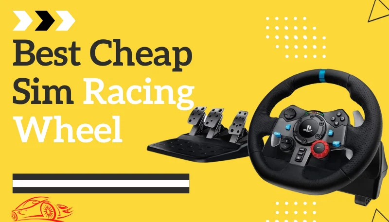 Best Cheap Sim Racing Wheel – Cheapest Gaming Steering