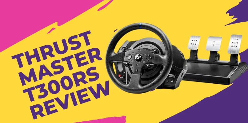 Thrustmaster T300RS Review – Best Force Feedback Racing Wheel