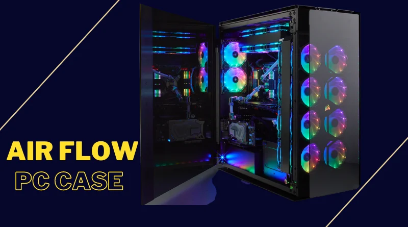 Best Air Flow Pc Case