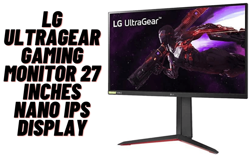 LG Ultragear Gaming Monitor 27 inches Nano IPS Display